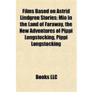 Films Based on Astrid Lindgren Stories : Mio in the Land of Faraway, the New Adventures of Pippi Longstocking, Pippi Longstocking