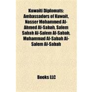 Kuwaiti Diplomats : Ambassadors of Kuwait, Nasser Mohammed Al-Ahmed Al-Sabah, Salem Sabah Al-Salem Al-Sabah, Muhammad Al-Sabah Al-Salem Al-Sabah