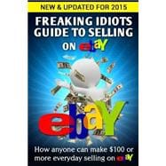 Freaking Idiots Guide to Selling on Ebay