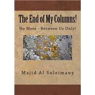 The End of My Columns!