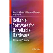 Reliable Software for Unreliable Hardware