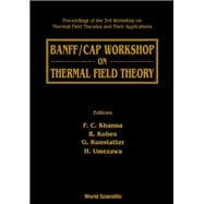 Banff/Cap Workshop on Thermal Field Theory