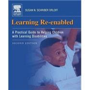 Learning Re-Enabled : A Practical Guide to Helping Children with Learning Disabilities