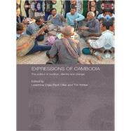 Expressions of Cambodia: The Politics of Tradition, Identity and Change