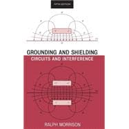 Grounding and Shielding : Circuits and Interference