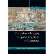 From Mental Imagery to Spatial Cognition and Language: Essays in Honour of Michel Denis