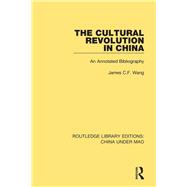 The Cultural Revolution in China: An Annotated Bibliography