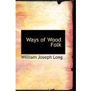 Ways of Wood Folk : First Series