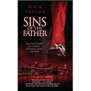 Sins of the Father The True Story of a Family Running from the Mob