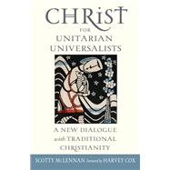 Christ for Unitarian Universalists