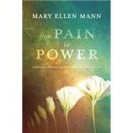 From Pain to Power Overcoming Sexual Trauma and Reclaiming Your True Identity