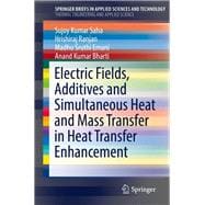 Electric Fields, Additives and Simultaneous Heat and Mass Transfer in Heat Transfer Enhancement