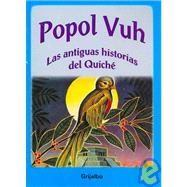 Popol Vuh: Las Antiguas Historias Del Quinche