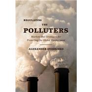 Regulating the Polluters Markets and Strategies for Protecting the Global Environment