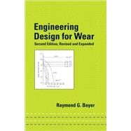 Engineering Design for Wear, Second Edition, Revised and Expanded