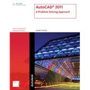 AutoCAD 2011 : A Problem-Solving Approach