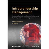 Intrapreneurship Management Concepts, Methods, and Software for Managing Technological Innovation in Organizations
