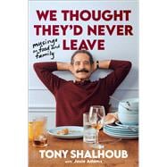 We Thought They'd Never Leave Musings on Food and Family