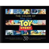 Disney/Pixar The Color of Toy Story A 30th Anniversary Celebration of Colorscripts and Creativity
