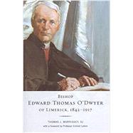 Bishop Edward Thomas O'Dwyer of Limerick, 1842-1917