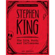 Stephen King His Life, Work, and Influences (Young Readers' Edition),9780760387726