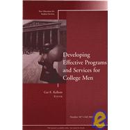 Developing Effective Programs and Services for College Men: New Directions for Student Services, Number 107, Fall 2004