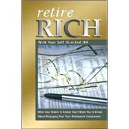 Retire Rich With Your Self Directed IRA
