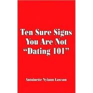 Ten Sure Signs You Are Not Dating 101
