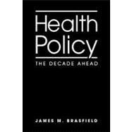 Health Policy: The Decade Ahead