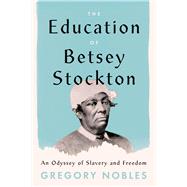 The Education of Betsey Stockton