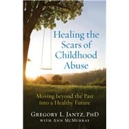 Healing the Scars of Childhood Abuse