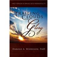 Trailing Clouds of Glory: First Person Glimpses Into Premortality