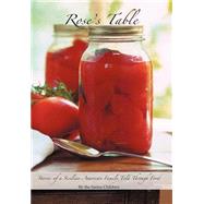 Rose's Table : Stories of a Sicilian-American Family, Told Through Food