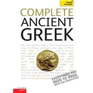 Complete Ancient Greek A Comprehensive Guide to Reading and Understanding Ancient Greek, with Original Texts