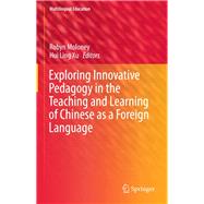 Exploring Innovative Pedagogy in the Teaching and Learning of Chinese as a Foreign Language