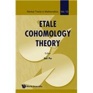 Etale Cohomology Theory