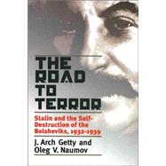 The Road to Terror; Stalin and the Self-Destruction of the Bolsheviks, 1932-1939