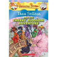 Thea Stilton and the Cherry Blossom Adventure (Thea Stilton #6) A Geronimo Stilton Adventure