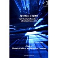 Spiritual Capital: Spirituality in Practice in Christian Perspective
