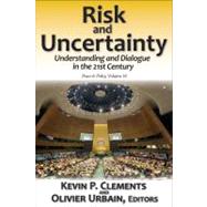 Risk and Uncertainty: Understanding and Dialogue in the 21st Century