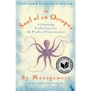 The Soul of an Octopus A Surprising Exploration into the Wonder of Consciousness