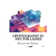 Cryptography in .net for Ladies