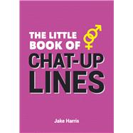 The Little Book of Chat-Up Lines