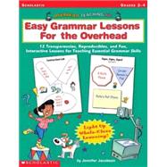 Overhead Teaching Kit: Easy Grammar Lessons For the Overhead 12 Transparencies, Reproducibles, and Fun, Interactive Lessons for Teaching Essential Grammar Skills