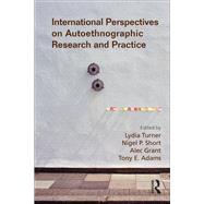 International Perspectives on Autoethnographic Research and Practice
