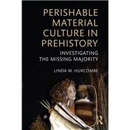 Perishable Material Culture in Prehistory