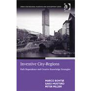 Inventive City-Regions: Path Dependence and Creative Knowledge Strategies