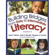 Building Bridges From Early to Intermediate Literacy, Grades 2-4