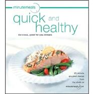 Minutemeals Quick and Healthy : Delicious, Good-for-You Dinners