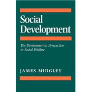 Social Development The Developmental Perspective in Social Welfare